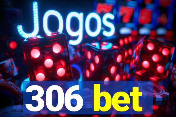 306 bet